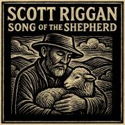 Scott Riggan Signs With NRT Music, Unveils 'Song Of The Shepherd'