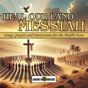 Heal Our Land, Messiah