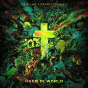 DJ Shunz - Over Di World