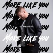 Michael Sarver Tackles Tough Questions With Potent Pop Anthem 'More Like You'