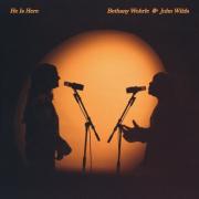 Bethany Wohrle & John Wilds - He Is Here