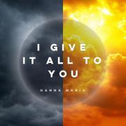 Hanna Maria Announces Striking New Single 'I Give It All To You'