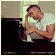 Clark Beckham Intimate 'Acoustic Worship Sessions' Hallmarked By Gospel, Soul And R&B Influences