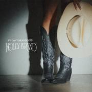 Holly Brand Releases Unapologetically Authentic Song 'If I Can't Wear Boots'