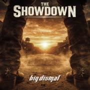 Big Dismal - The Showdown
