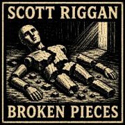 Scott Riggan - Broken Pieces