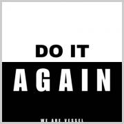 We Are Vessel Releases Anthem of Hope, 'Do It Again'