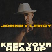 Johnny Leroy Releases 'Keep Your Head Up'