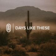 Days Like These