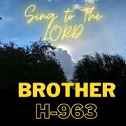 Brother H-963 Releases 'Sing to the Lord'