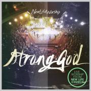 New Life Worship To Release New Live CD/DVD 'Strong God'