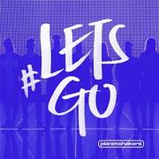 Planetshakers - #LetsGo (Live)