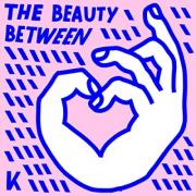 King Kaleidoscope - The Beauty Between
