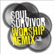 Soul Survivor - Worship Remix