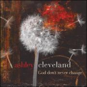 Ashley Clevland - God Don't Never Change
