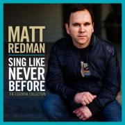 Matt Redman - Sing Like Never Before: The Essential Collection