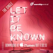 Worship Central To Release 'Let It Be Known' Single Ahead Of Live Album