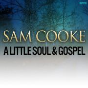 Sam Cooke - A Little Soul & Gospel