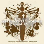 Various Artists - The Best Instrumental Worship Album... Ever!