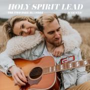 Husband & Wife Duo The Two Fake Blondes Release Acoustic Version To Faith Infused Dance Anthem 'Holy Spirit Lead'