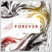 Samuel Refined - Forever