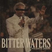 Polished Arrow - Bitter Waters
