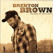 Brenton Brown - Because of Your Love