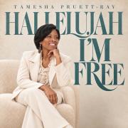 Tamesha Pruett-Ray - Hallelujah I'm Free