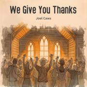 We Give You Thanks