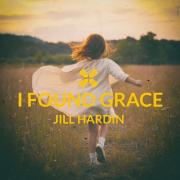 Jill Hardin Returns To Her Musical Roots With The Release of 'I Found Grace'