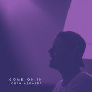 Johan Asgarde Presents A Brand New Inspirational Song 'Come On In'