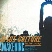 Jesus Culture - Awakening: Live From Chicago