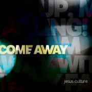Jesus Culture To Release New Live CD/DVD 'Come Away'