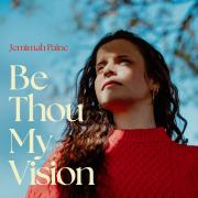Jemimah Paine Releases New Single 'Be Thou My Vision'
