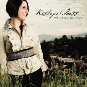 Worship Leader Kathryn Scott Prepares New Album 'We Still Believe'