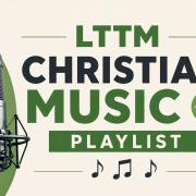 LTTM Christian Music Playlist