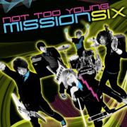 Mission Six - Not Too Young 