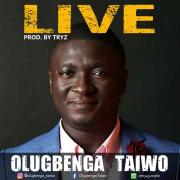 Olugbenga Taiwo Releases Inspiring New Single 'Live'