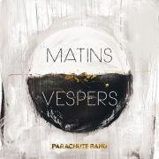 Matins : Vespers