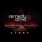 Remedy Drive - Light Makes A Way