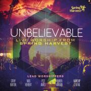 Spring Harvest - Unbelievable