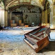 Trent - You Make All Things New