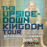 The Upside-Down Kingdom Tour With Rend Collective & Shane Claiborne