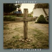 Whitlee Casey - Jesus Be The Center