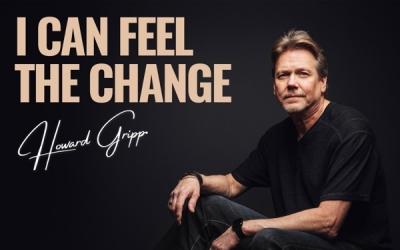 Howard Gripp Explores Themes of Gratitude, Strength and Grace In 'I Can Feel The Change' EP