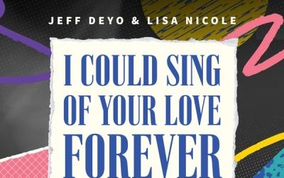 Jeff Deyo & Lisa Nicole Revisit Iconic Duet 'I Could Sing of Your Love Forever' for 25th Anniversary