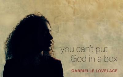 Genre-Spanning Singer/Songwriter Gabrielle Lovelace Discovers 'You Can't Put God In A Box'