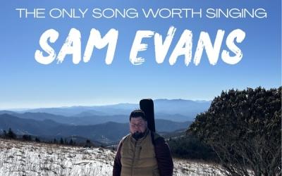 Sam Evans - The Only Song Worth Singing