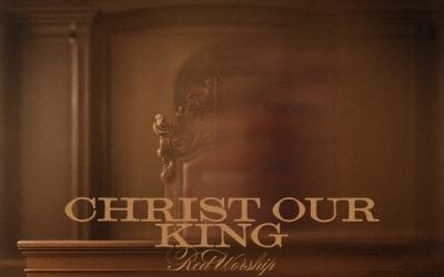 Red Worship Releases Powerful Anthem 'Christ Our King'