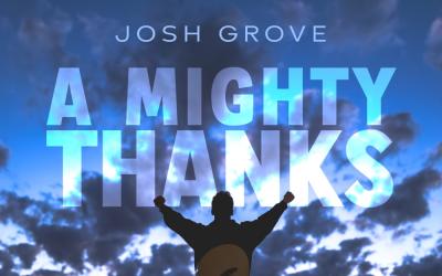 LTTM Single Awards 2025 - No. 4: Josh Grove - A Mighty Thanks